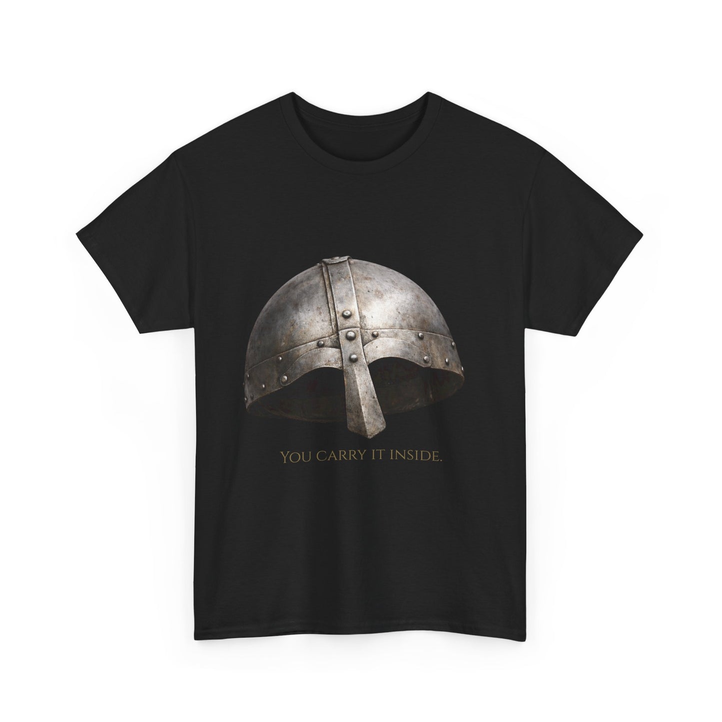 Viking Helmet Tee — "You Carry It Inside" Inspirational Warrior T-Shirt