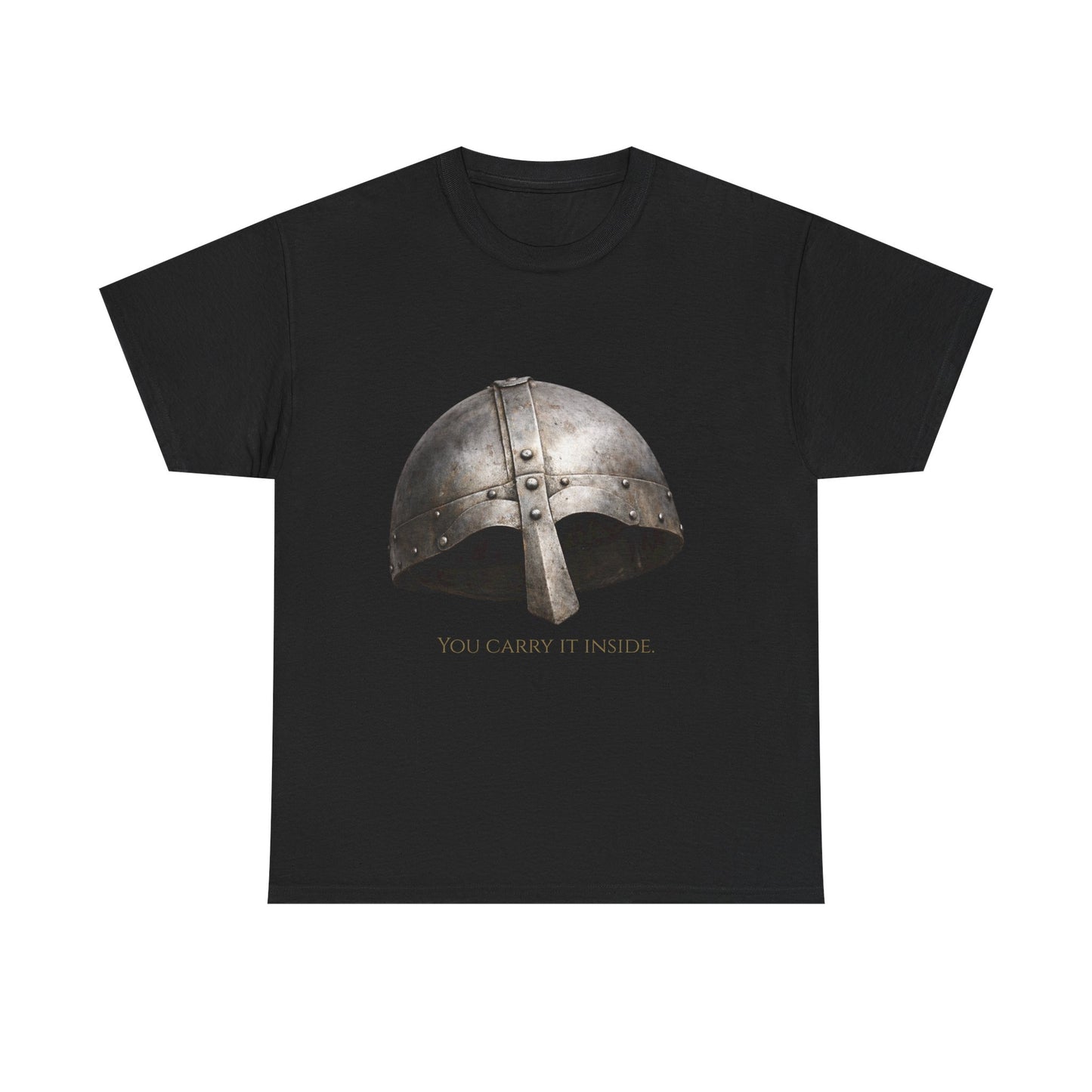 Viking Helmet Tee — "You Carry It Inside" Inspirational Warrior T-Shirt