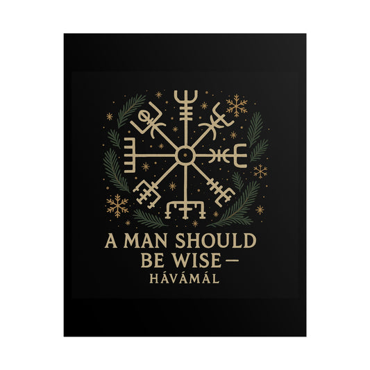 Viking Vegvisir Poster — "A Man Should Be Wise" Hávamál Rolled Art Print